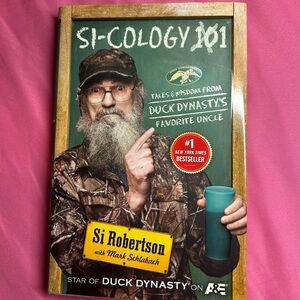 Si-cology 101 Tale & Wisdom from Duck Dynasty’s Favorite Uncle, Hardcover, 2013